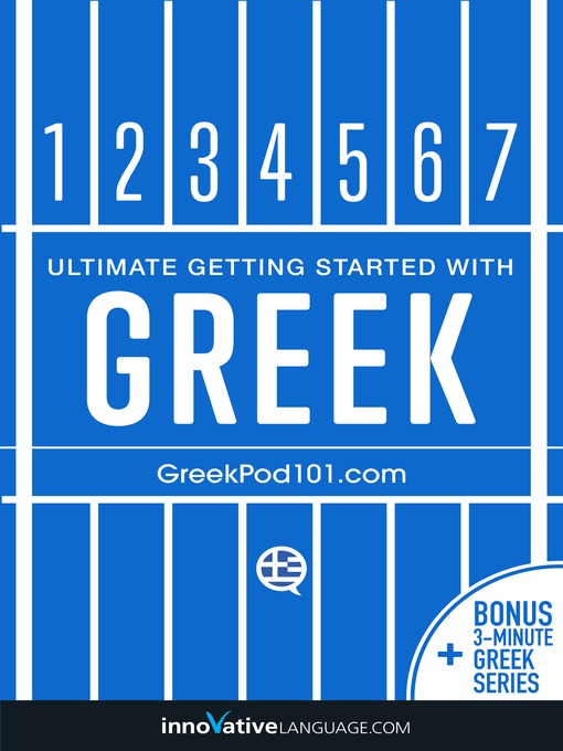 Title details for Ultimate Getting Started with Greek by Innovative Language Learning, LLC - Available